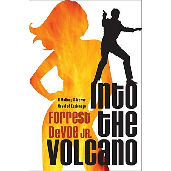 Pre-Owned Into the Volcano: A Mallory & Morse Novel of Espionage (Hardcover) 0060723769 9780060723767