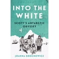thumbnail image 1 of Pre-Owned Into the White: Scott's Antarctic Odyssey Paperback, 1 of 1