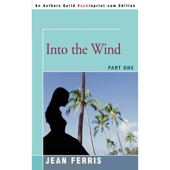 Pre-Owned Into the Wind: Part One (Paperback) 0595362834 9780595362837