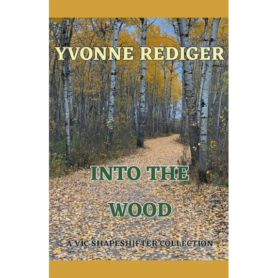 Vic Shapeshifters Into the Wood, Book 1, (Paperback)