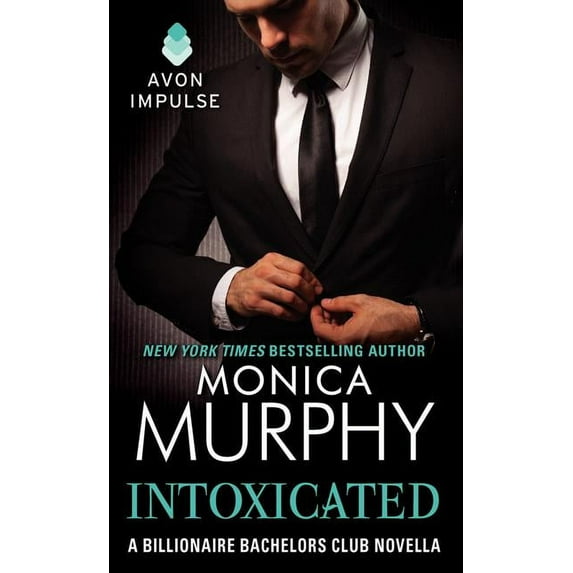 Intoxicated: A Billionaire Bachelors Club Novella