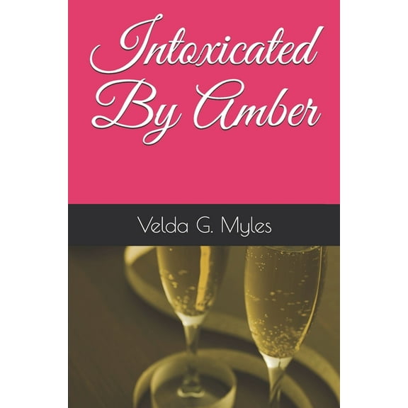 Intoxicated By Amber (Paperback)