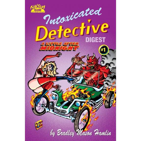 Intoxicated Detective Digest 1: A Little After Midnight Paperback 1798591707 9781798591703 Bradley Mason Hamlin