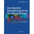 thumbnail image 1 of Pre-Owned Intra-Operative Neuropathology for the Non-Neuropathologist : A Case-Based Approach 9781441911667, 1 of 1
