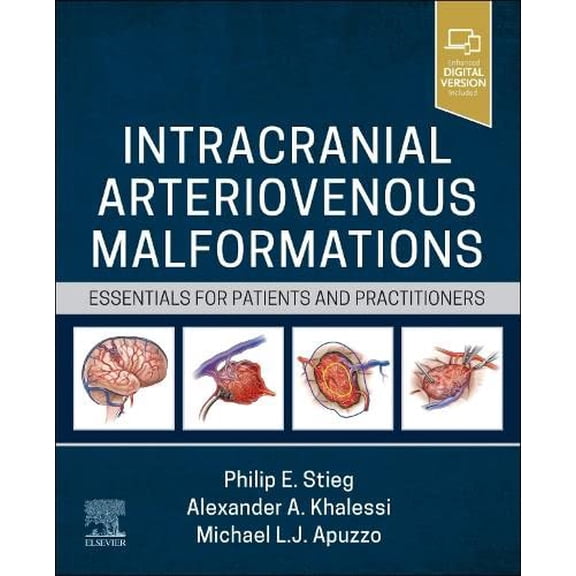 Pre-Owned Intracranial Arteriovenous Malformations: Essentials for Patients and Practitioners [Hardcover] Stieg PhD MD, Philip E.; Khalessi MD MBA, Alexander and Apuzzo MD, Michael L. J.