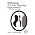 thumbnail image 1 of Intracranial Epidural Bleeding: History, Management, and Pathophysiology, (Paperback), 1 of 2