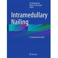thumbnail image 1 of Intramedullary Nailing: A Comprehensive Guide, (Hardcover), 1 of 1
