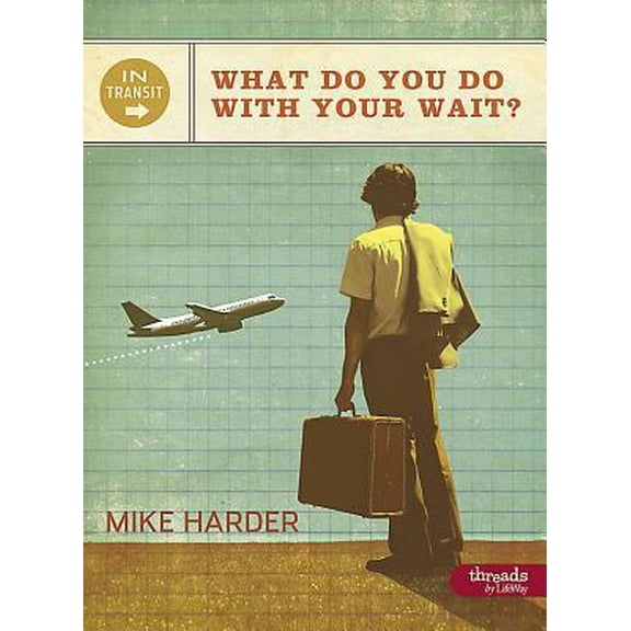 Pre-Owned Intransit: What Do You Do with Your Wait (Member Book) (Paperback) 1415852987 9781415852989