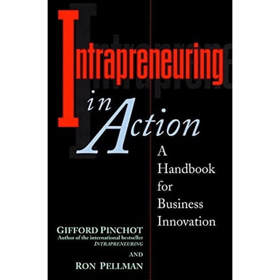 Pre-Owned Intrapreneuring in Action: A Handbook for Business Innovation (Paperback) 1576750612 9781576750612