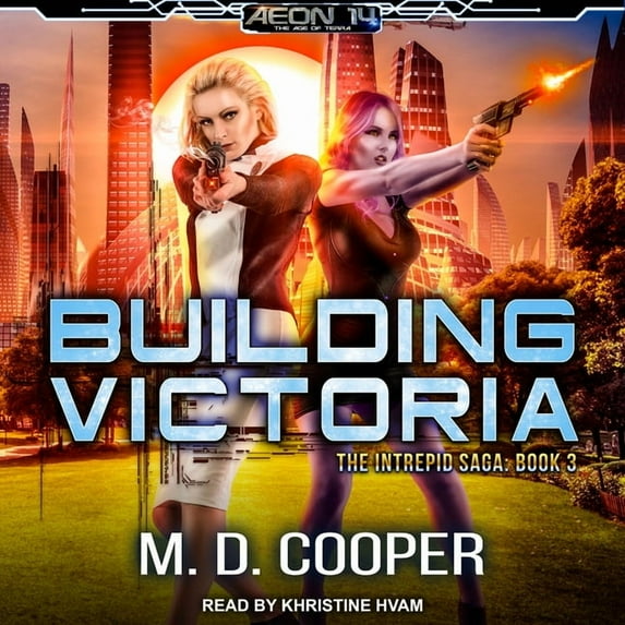 Intrepid Saga: Building Victoria (Audiobook)