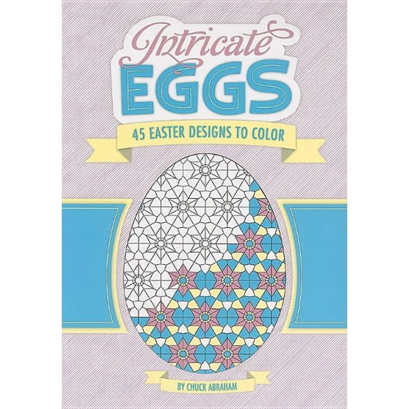 Intricate Eggs: 45 Easter Designs to Color