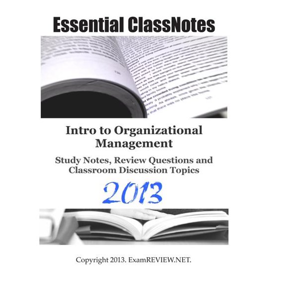Intro to Organizational Management Study Notes, Review Questions and Classroom Discussion Topics