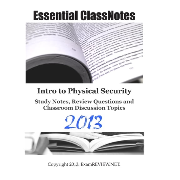 Intro to Physical Security Study Notes, Review Questions and Classroom Discussion Topics