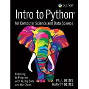 Intro to Python for Computer Science and Data Science Learning to Program with Ai, Big Data and the Cloud, Paperback