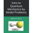 thumbnail image 1 of Intro to Quantum Mechanics by Model Problems, (Paperback), 1 of 1