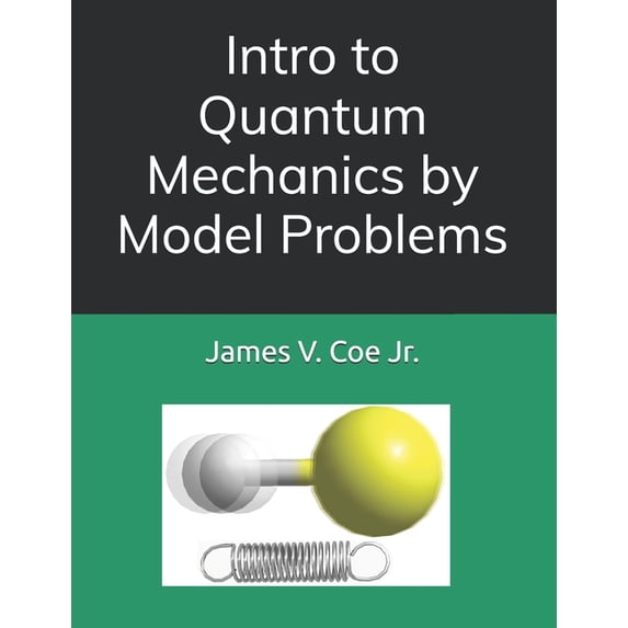 Intro to Quantum Mechanics by Model Problems, (Paperback)