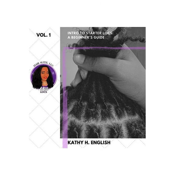 Intro to Starter Locs: A Beginner's Guide, (Paperback)