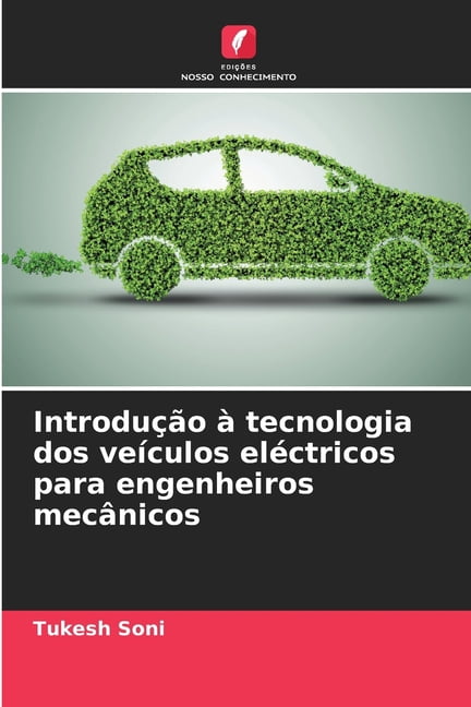 IntroduÃ§Ã£o Ã  tecnologia dos veÃ­culos elÃ©ctricos para engenheiros mecÃ¢nicos, (Paperback)