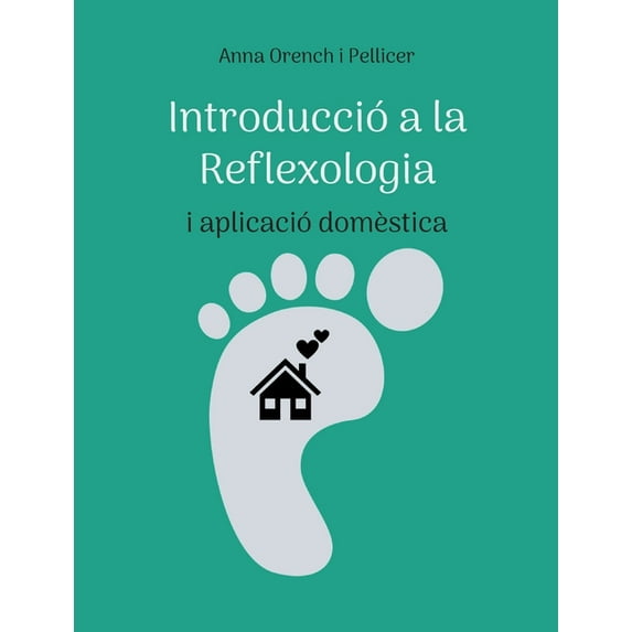 Introducció a la Reflexologia: i aplicació domèstica (Paperback)