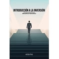 thumbnail image 1 of IntroducciÃ³n a la InversiÃ³n: Cultura financiera, activos en los que invertir y modalidades de inversiÃ³n en Bolsa, (Paperback), 1 of 1