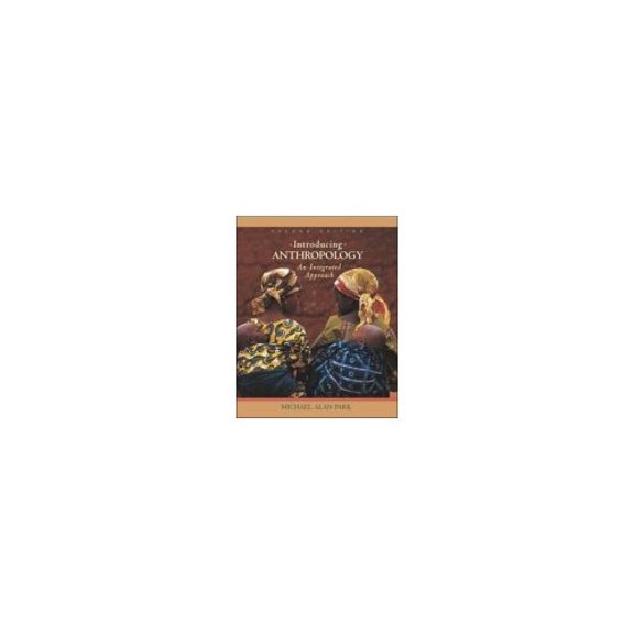 Pre-Owned Introducing Anthropology: An Integrated Approach, with Free PowerWeb (Paperback) 007284101X 9780072841015