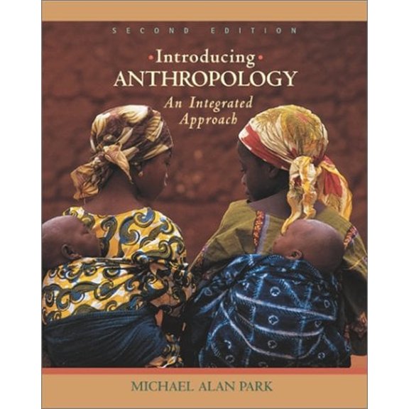 Pre-Owned Introducing Anthropology: An Integrated Approach (Hardcover) 0072549238 9780072549232