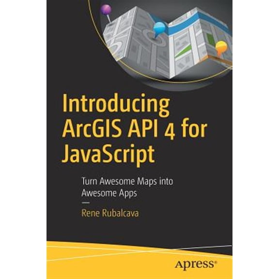 Pre-Owned Introducing ArcGIS API 4 for JavaScript: Turn Awesome Maps into Awesome Apps Paperback
