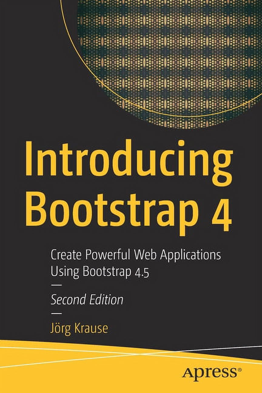 Introducing Bootstrap 4: Create Powerful Web Applications Using ...