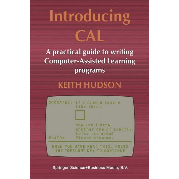 Introducing CAL: A Practical Guide to Writing Computer Assisted Learning Programs