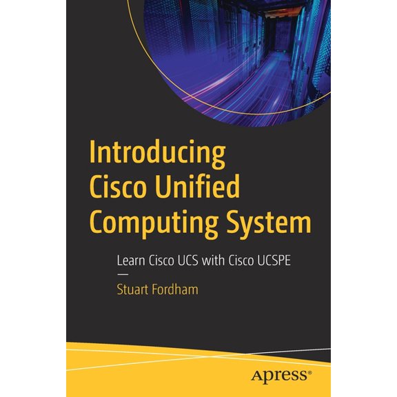 Introducing Cisco Unified Computing System: Learn Cisco Ucs with Cisco Ucspe, (Paperback)