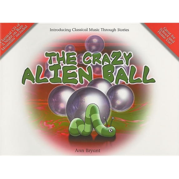 Introducing Classical Music Through Stories: The Crazy Alien Ball (Other)