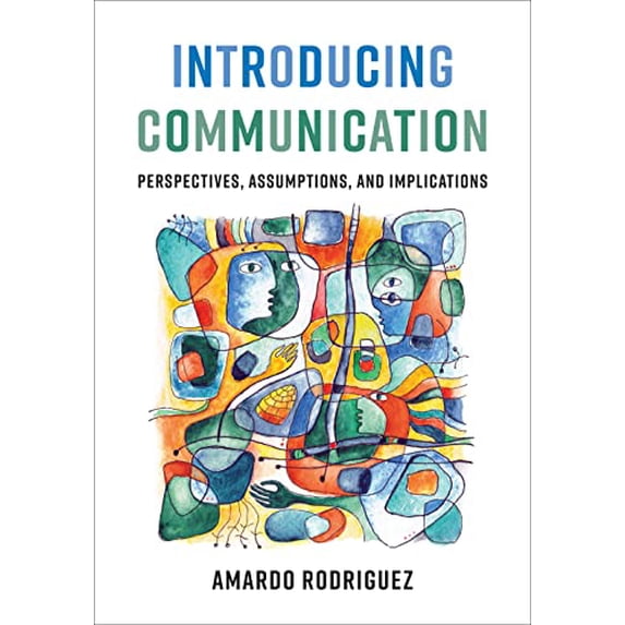 Pre-Owned Introducing Communication: Perspectives, Assumptions, and Implications (Paperback) 148752482X 9781487524821