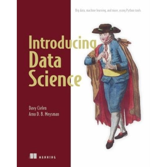 Pre-Owned Introducing Data Science: Big Data, Machine Learning, and More, Using Python Tools (Paperback) 1633430030 9781633430037