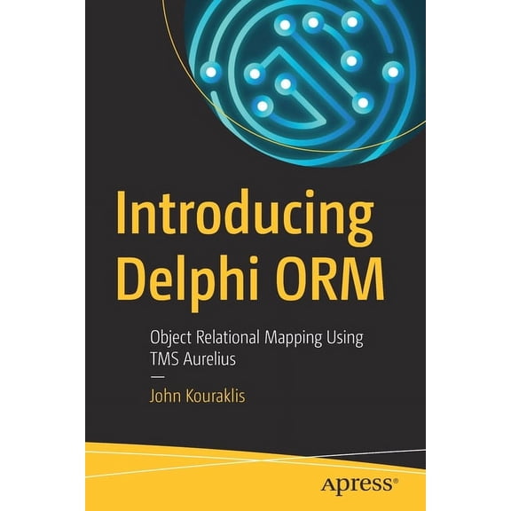 Introducing Delphi Orm: Object Relational Mapping Using Tms Aurelius, (Paperback)