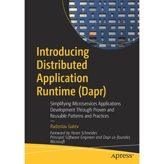 Introducing Distributed Application Runtime (Dapr): Simplifying Microservices Applications Development Through Proven an, (Paperback)