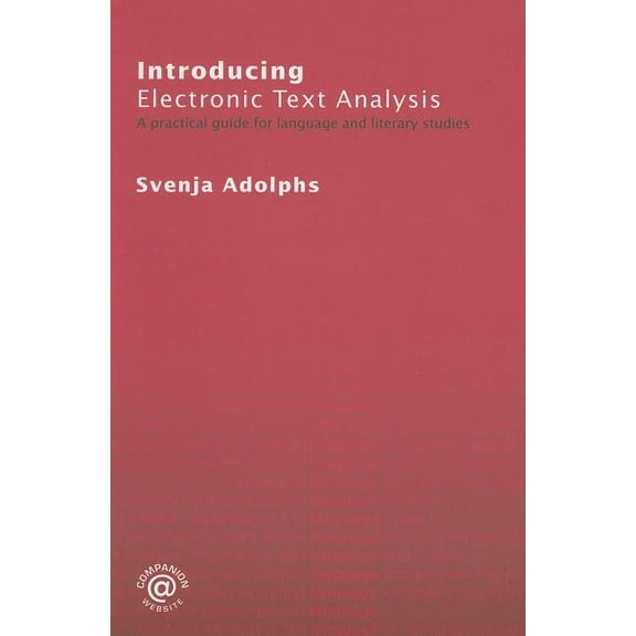 Introducing Electronic Text Analysis: A Practical Guide for Language and Literary Studies, (Paperback)