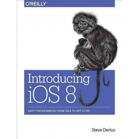 Introducing IOS 8: Swift Programming from Idea to App Store (Paperback)