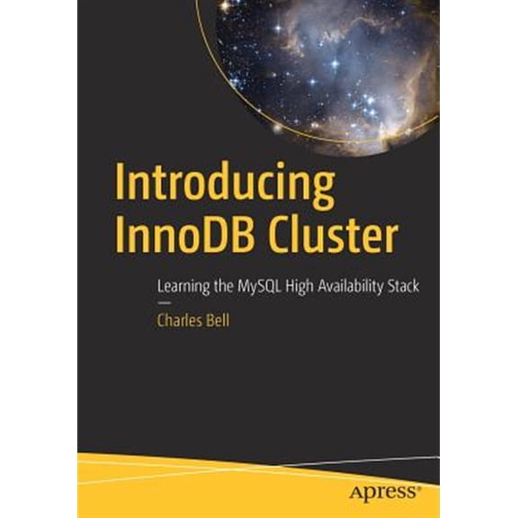 Pre-Owned Introducing Innodb Cluster: Learning the MySQL High Availability Stack (Paperback)
