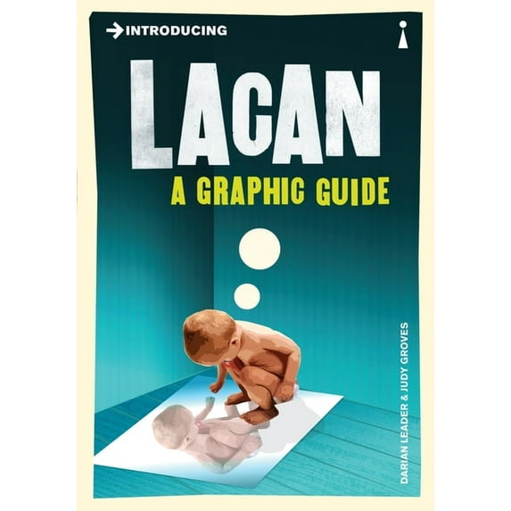 Graphic Guides Introducing Lacan, (Paperback)