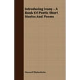 thumbnail image 1 of Introducing Irony - A Book of Poetic Short Stories and Poems, (Paperback), 1 of 1