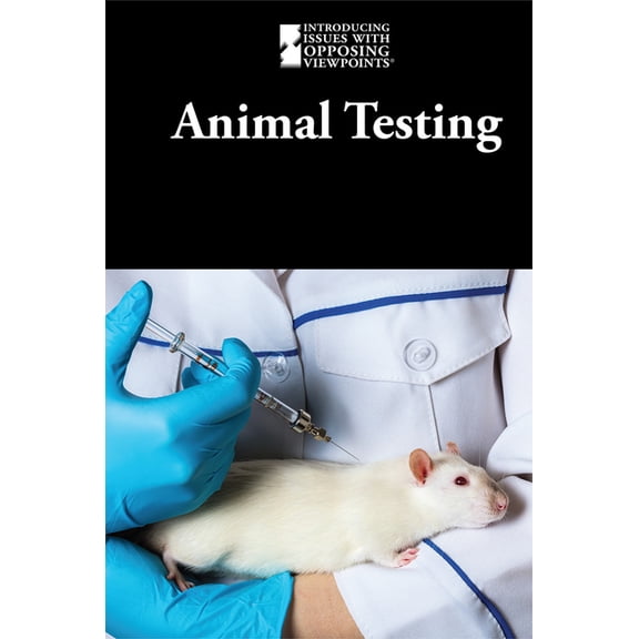 Introducing Issues with Opposing Viewpoi Animal Testing, (Hardcover)