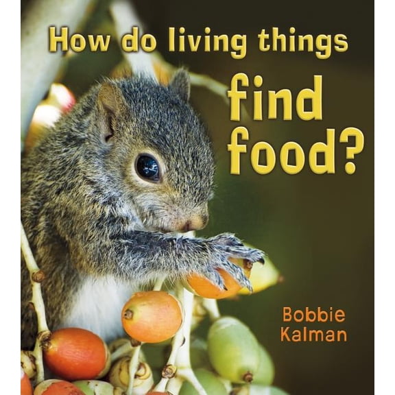 Introducing Living Things: How Do Living Things Find Food? (Hardcover)