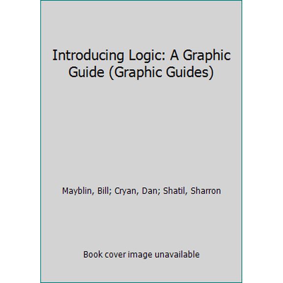 Pre-Owned Introducing Logic: A Graphic Guide (Paperback) 1848310129 9781848310124