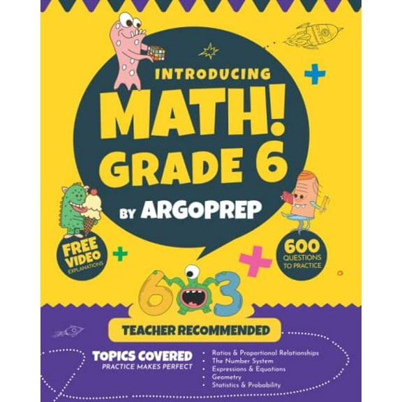 Pre-Owned Introducing MATH! Grade 6 by ArgoPrep: 600+ Practice Questions + Comprehensive Overview of Each Topic + Detailed Video Explanations Included | 6th ... (Introducing... (Paperback) 1946755893