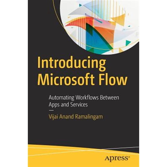 Pre-Owned Introducing Microsoft Flow: Automating Workflows Between Apps and Services Paperback