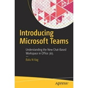 Introducing Microsoft Teams: Understanding the New Chat-Based Workspace in Office 365 (Paperback)