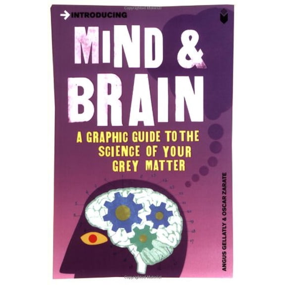 Pre-Owned Introducing Mind & Brain: A Graphic Guide to the Science of Your Grey Matter (Paperback) 1840468548 9781840468540