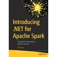 thumbnail image 1 of Introducing .Net for Apache Spark: Distributed Processing for Massive Datasets, (Paperback), 1 of 1