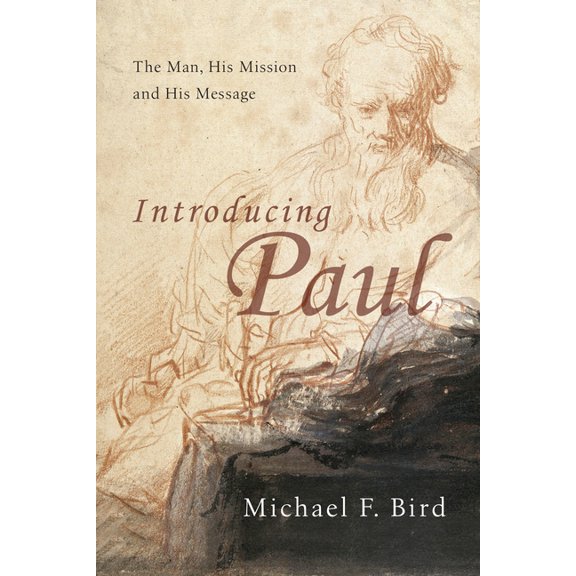 Introducing Paul: The Man, His Mission and His Message, (Paperback)