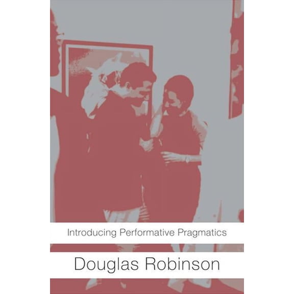 Introducing Performative Pragmatics, (Hardcover)